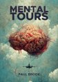 Mental Tours By Paul Brook